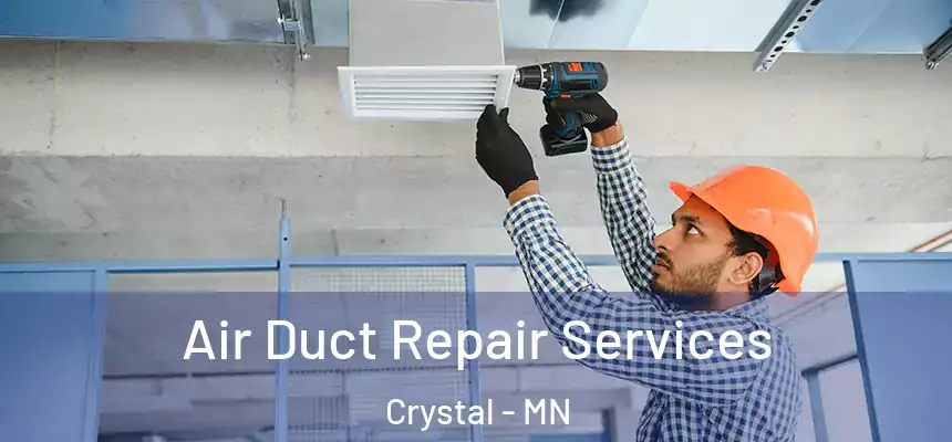  Air Duct Repair Services Crystal - MN