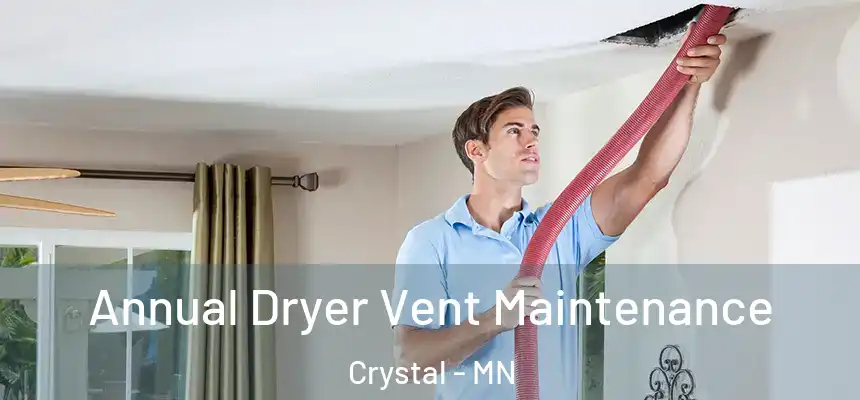 Annual Dryer Vent Maintenance Crystal - MN