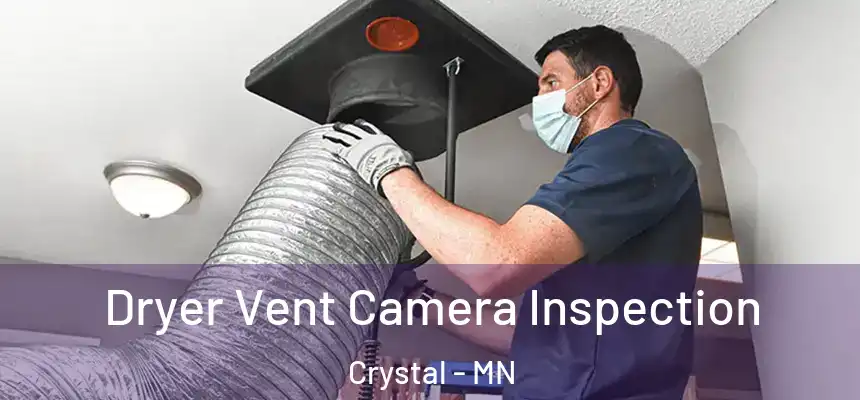  Dryer Vent Camera Inspection Crystal - MN