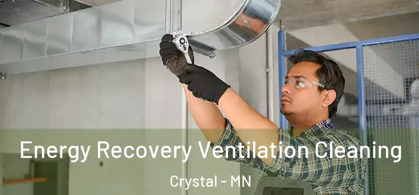  Energy Recovery Ventilation Cleaning Crystal - MN