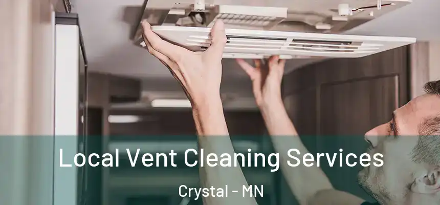  Local Vent Cleaning Services Crystal - MN