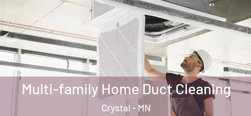  Multi-family Home Duct Cleaning Crystal - MN
