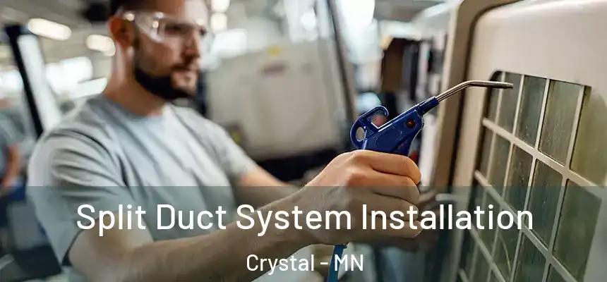 Split Duct System Installation Crystal - MN